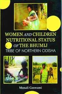 Women and Children Nutritional Status of The Bhumij Tribe of Northern Odisha
