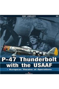 P-47 Thunderbolt with the Usaaf - European Theatre of Operations