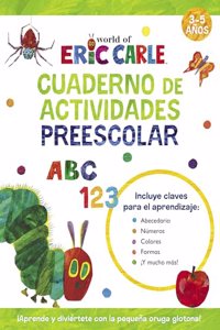 Cuaderno de actividades preescolar (Coleccion Eric Carle): Aprende con la pequena oruga glotona