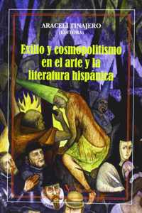 Exilio y cosmopolitismo en el arte y la literatura hispanica