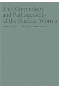 The Morphology and Pathogenicity of the Bladder Worms