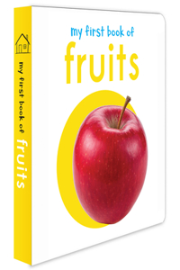 My First Book Of Fruits: First Board Book