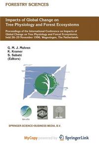 Impacts of Global Change on Tree Physiology and Forest Ecosystems