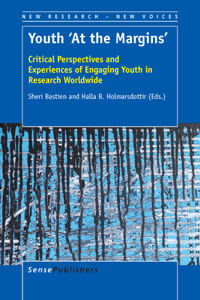 Youth 'at the Margins': Critical Perspectives and Experiences of Engaging Youth in Research Worldwide