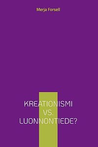 Kreationismi vs. luonnontiede?: Dialogia etsimassa