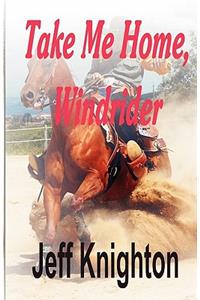 Take Me Home, Windrider