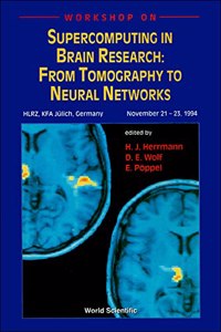 Supercomputing in Brain Research: From Tomography to Neural Networks - Proceedings of the Workshop