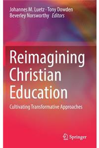 Reimagining Christian Education