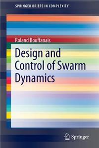 Design and Control of Swarm Dynamics