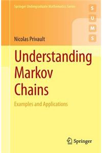 Understanding Markov Chains: Examples and Applications