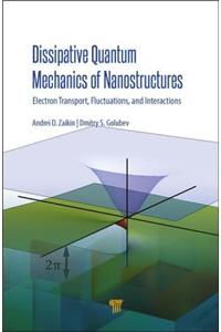 Dissipative Quantum Mechanics of Nanostructures