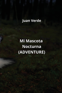Mi Mascota Nocturna (ADVENTURE)