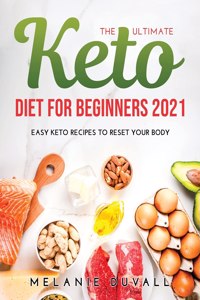 The Ultimate Keto Diet for Beginners 2021