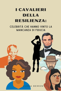 I Cavalieri della Resilienza