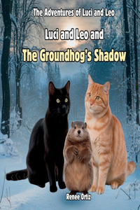 Luci and Leo and The Groundhog's Shadow