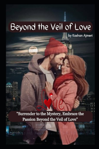 Beyond the Veil of Love