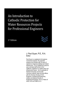 Introduction to Cathodic Protection for Water Resources Projects for Professional Engineers
