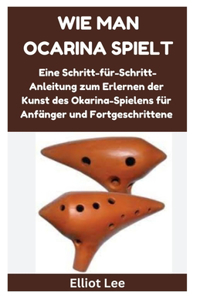 Wie Man Ocarina Spielt