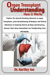 Organ Transplant Understanding How it Works
