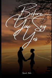 Before You Say Yes