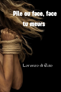 Pile ou face, face tu meurs