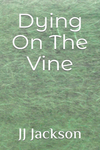 Dying On The Vine