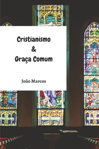 Cristianismo e Graça Comum
