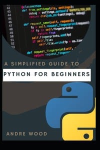 Simplified Guide To Python For Beginners