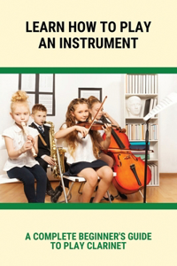 Learn How To Play An Instrument