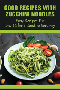 Good Recipes With Zucchini Noodles