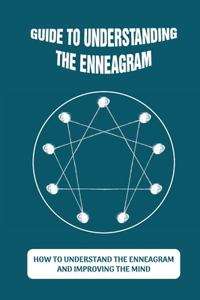 Guide To Understanding The Enneagram