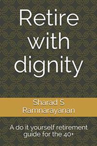 Retire with dignity