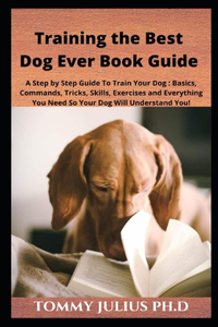 Training the Best Dog Ever Book Guide