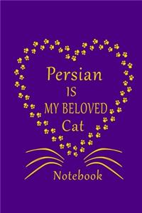 Persian Is My Beloved Cat Notebook