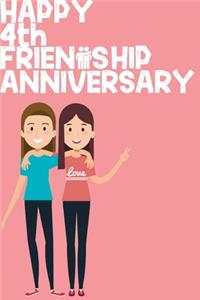 Happy 4th Friendship Anniversary Notebook