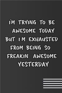 I'm Trying To Be Awesome Today