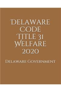 Delaware Code Title 31 Welfare 2020