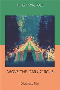 Above the Dark Circus