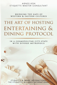 Art Of Hosting Entertaining & Dining Protocol