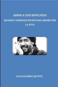 Addio a Luis Sepùlveda - Quando i romanzi diventano amore per la vita