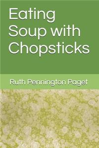 Eating Soup with Chopsticks