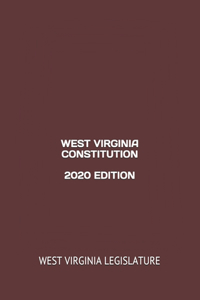 West Virginia Constitution 2020 Edition