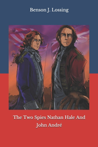 The Two Spies Nathan Hale And John André