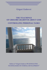 Teachings of Grigori Grabovoi about God. Controlling Personal Tasks