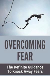 Overcoming Fear