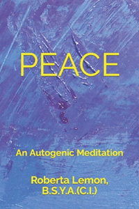PEACE (An Autogenic Meditation)