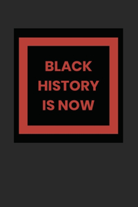 Black History Is Now