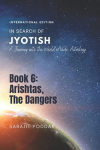 Arishtas, The Dangers