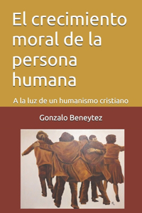 crecimiento moral de la persona humana