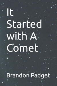 It Started with A Comet